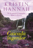 Cascada &icirc;ngerilor - Paperback - Kristin Hannah - Litera