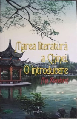 MAREA LITERATURA A CHINEI. O INTRODUCERE-MA XIAODONG-252617 foto