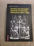 Cumpara ieftin Ipostaze ale ideologiei legionare in Romania interbelica (1927&ndash;1938) - Razvan Ciobanu