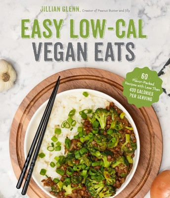 Easy Low-Cal Vegan Eats: 60 Flavor-Packed Recipes Under 400 Calories Per Serving foto