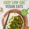 Easy Low-Cal Vegan Eats: 60 Flavor-Packed Recipes Under 400 Calories Per Serving