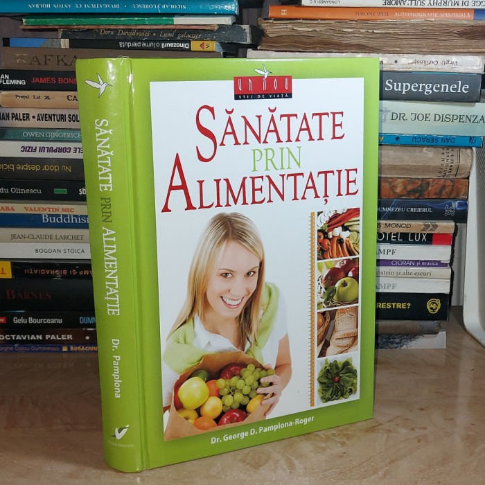 Dr. GEORGE D. PAMPLONA-ROGER ~ SANATATE PRIN ALIMENTATIE , 2012 ( CARTONATA ) #
