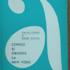 CENUSA SI ORHIDEE LA NEW YORK - VINTILA CORBUL, EUGEN BURADA, 1969