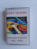 Casetă audio - Gary Moore - Ballads &amp; Blues 1982 - 1994 (Ediție Retro anii '90)
