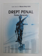 DREPT PENAL - PARTEA GENERALA , VOLUMUL I de MIOARA KETTY GUIU , 2007 foto