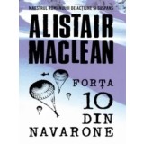 Forta 10 din navarone/Alistair Maclean
