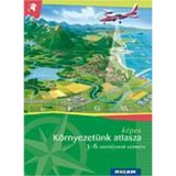 K&eacute;pes k&ouml;rnyezet&uuml;nk atlasza 3-6. oszt&aacute;lyosok sz&aacute;m&aacute;ra - (MS-4103V) - M&eacute;sz&aacute;rosn&eacute; Balogh &Aacute;gnes