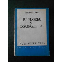 VISTIAN GOIA - B. P. HASDEU SI DISCIPOLII SAI