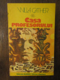 WILLA CATHER - CASA PROFESORULUI