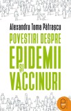 Povestiri despre epidemii si vaccinuri (ebook) - LibHumanitas