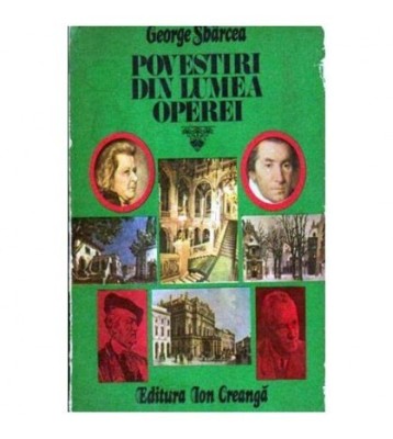 George Sbarcea - Povestiri din lumea operei - 105782 foto