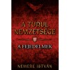A turul nemzets&eacute;ge - A fejedelmek - Nemere Istv&aacute;n