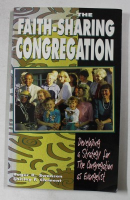 THE FAITH - SHARING CONGREGATION - DEVELOPING A STRATEGY FOR THE CONGREGATION AS EVANGELIST by ROGER K. SWANSON and SHIRLEY F. CLEMENT , 1999 foto