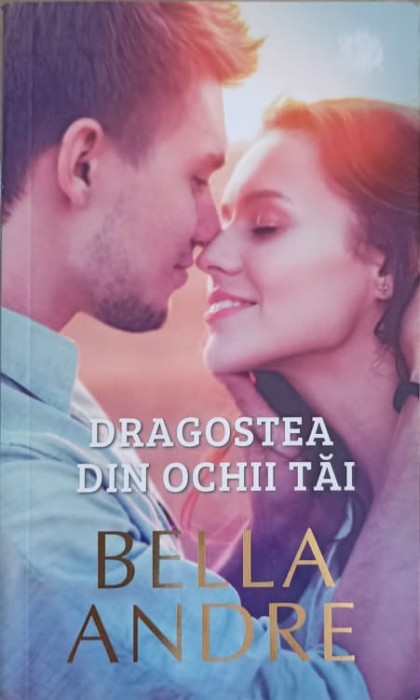 DRAGOSTEA DIN OCHII TAI-BELLA ANDRE