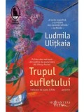 Cumpara ieftin Trupul sufletului/Ludmila Ulitkaia