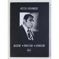 MAXIME , CUGETARI , AFORISME de ASSO GRANDE , 2007