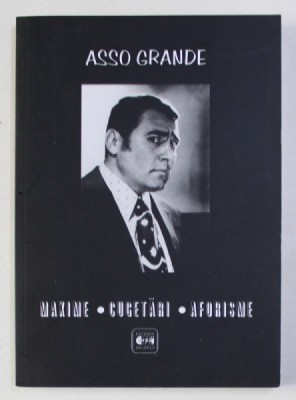 MAXIME , CUGETARI , AFORISME de ASSO GRANDE , 2007 foto