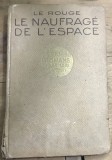 CRT1FR Carte Veche Le Naufrage De L Espace Gustave Le Rouge Larousse Literatura SF Anticipatie Franceza Colectie Anticariat