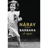 Barbara - A v&eacute;gzet (1. k&ouml;tet) - karton&aacute;lt - N&aacute;ray Tam&aacute;s