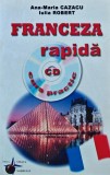 Franceza rapida. Curs practic (cu CD) - 2011 - Ana Maria Cazacu ($Q171)