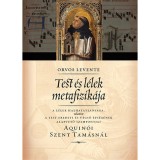 Test &eacute;s l&eacute;lek metafizik&aacute;ja - A l&eacute;lek halhatatlans&aacute;ga, valamint a test eredeti &eacute;s v&eacute;gső &eacute;ps&eacute;g&eacute;nek alapvető szempontjai Aquin&oacute;i Szent Tam&aacute;sn&aacute;l - Orvos L