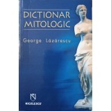 DICTIONAR MITOLOGIC-GEORGE LAZARESCU-247025