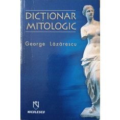 DICTIONAR MITOLOGIC-GEORGE LAZARESCU