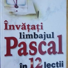 Invatati limbajul Pascal in 12 lectii- Bogdan Patrut