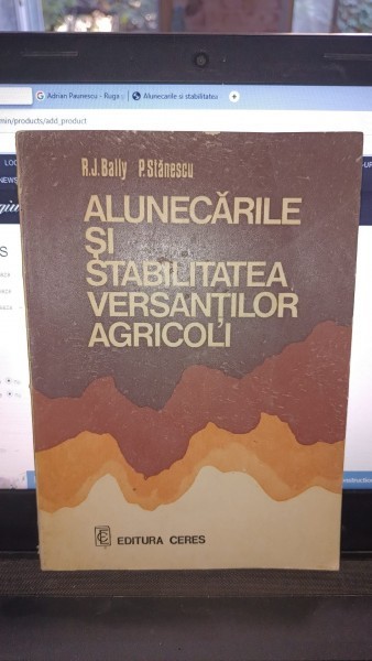 Alunecarile si stabilitatea versantilor agricoli - R.J.Bally , P.Stanescu