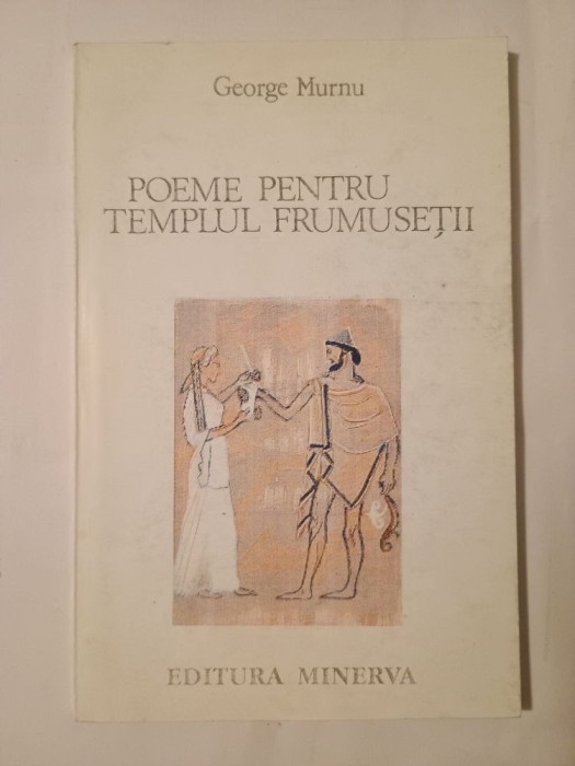 George Murnu - Poeme pentru templul frumuseții (Minerva, 1999)