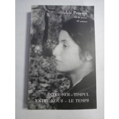 INTRE NOI - TIMPUL 99 de poeme - Adela POPESCU (dedicatie si autograf)