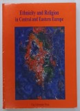 ETHNICITY AND RELIGION IN CENTRAL and EASTERN EUROPE ,edited by MARIA CRACIUN and OVIDIU GHITTA , 1995