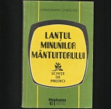 Cumpara ieftin LANȚUL MINUNILOR M&Acirc;NTUITORULUI - SCHIȚE DE PREDICI - CONSTANTIN CHISĂLIȚĂ