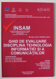 GHID DE EVALUARE , DISCIPLINA TEHNOLOGIA INFORMATIEI SI A COMUNICATIILOR de DAN POTOLEA ..MANOLE MANOLESCU , 2011