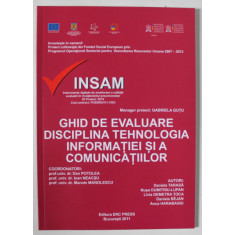 GHID DE EVALUARE , DISCIPLINA TEHNOLOGIA INFORMATIEI SI A COMUNICATIILOR de DAN POTOLEA ..MANOLE MANOLESCU , 2011