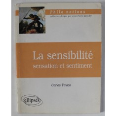 LA SENSIBILITE , SENSATION ET SENTIMENT par CARLOS TINOCO , 1998