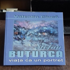 STEFAN BUTURCA. VIATA CA UN PORTRET - VALENTIN CIUCA ALBUM