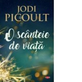 O scanteie de viata - Jodi Picoult, Mihaela-Magdalena Dumitru