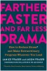 Farther, Faster, and Far Less Drama: How to Reduce Stress and Make Extraordinary Progress Wherever You Lead