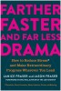 Farther, Faster, and Far Less Drama: How to Reduce Stress and Make Extraordinary Progress Wherever You Lead