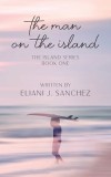 The Man on the Island: The Island Series: Book One