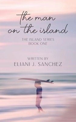 The Man on the Island: The Island Series: Book One