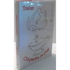 CLEPSIDRA CU PASI de TRISTAN , 2006