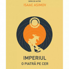 Imperiul 1: O piatra pe cer - Asimov Isaac