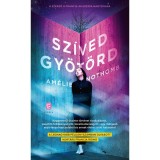 Sz&iacute;ved gy&ouml;t&ouml;rd - Am&eacute;lie Nothomb