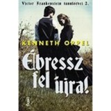 &Eacute;bressz fel &uacute;jra! - Kenneth&nbsp;Oppel