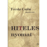 Hiteles nyomat - Fecske Csaba legszebb versei - Fecske Csaba