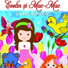 Evelin și Mac-Mac în lumea poveștilor - Paperback - Dora Alina Romanescu - Prestige