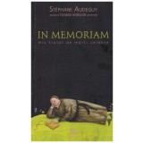 Stephane Audeguy - In memoriam - mic tratat de morti celebre - 129612