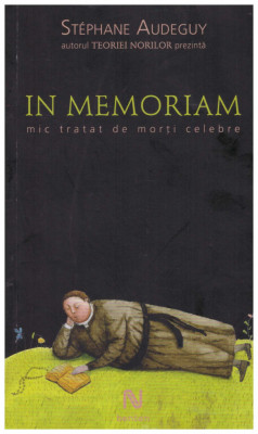 Stephane Audeguy - In memoriam - mic tratat de morti celebre - 129612 foto